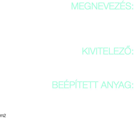 MEGNEVEZÉS: Megyei Kórház Pszichiátria, Miskolc KIVITELEZŐ: Mikratherm Pro Kft, Miskolc BEÉPÍTETT ANYAG: Objectflor Extra PuR homogén pvc - 2.000 m2 m2 
